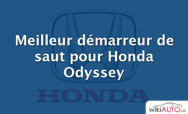 Meilleur démarreur de saut pour Honda Odyssey