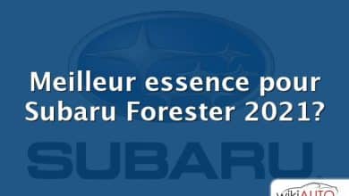 Meilleur essence pour Subaru Forester 2021?