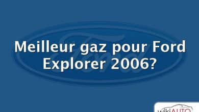 Meilleur gaz pour Ford Explorer 2006?