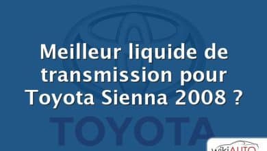 Meilleur liquide de transmission pour Toyota Sienna 2008 ?