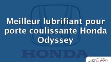 Meilleur lubrifiant pour porte coulissante Honda Odyssey