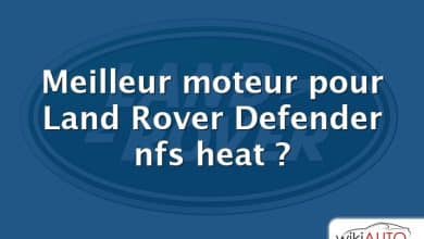 Meilleur moteur pour Land Rover Defender nfs heat ?