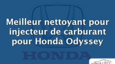 Meilleur nettoyant pour injecteur de carburant pour Honda Odyssey