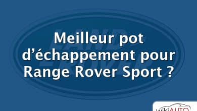 Meilleur pot d’échappement pour Range Rover Sport ?