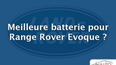 Meilleure batterie pour Range Rover Evoque ?