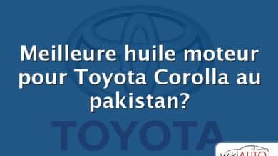 Meilleure huile moteur pour Toyota Corolla au pakistan?