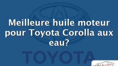 Meilleure huile moteur pour Toyota Corolla aux eau?