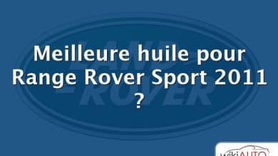 Meilleure huile pour Range Rover Sport 2011 ?