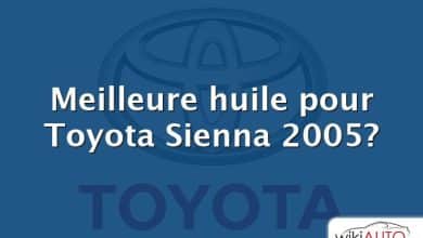 Meilleure huile pour Toyota Sienna 2005?