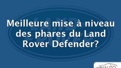 Meilleure mise à niveau des phares du Land Rover Defender?