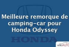 Meilleure remorque de camping-car pour Honda Odyssey