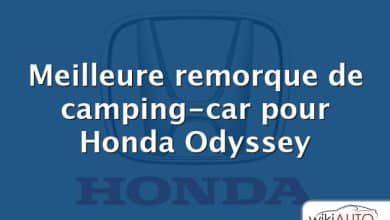 Meilleure remorque de camping-car pour Honda Odyssey