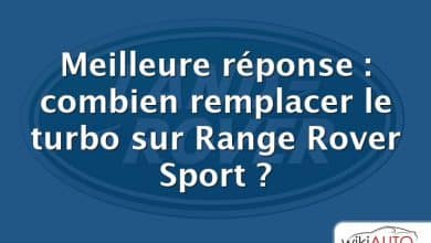 Meilleure réponse : combien remplacer le turbo sur Range Rover Sport ?