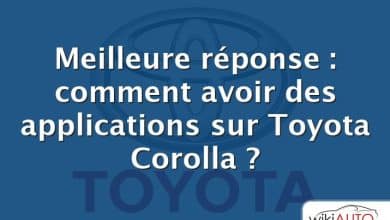 Meilleure réponse : comment avoir des applications sur Toyota Corolla ?