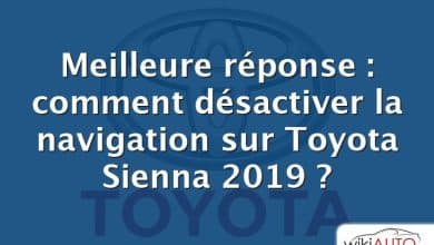 Meilleure réponse : comment désactiver la navigation sur Toyota Sienna 2019 ?