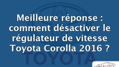 Meilleure réponse : comment désactiver le régulateur de vitesse Toyota Corolla 2016 ?