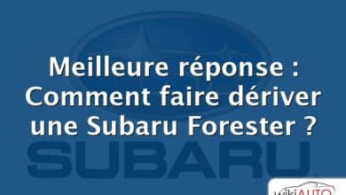 Meilleure réponse : Comment faire dériver une Subaru Forester ?