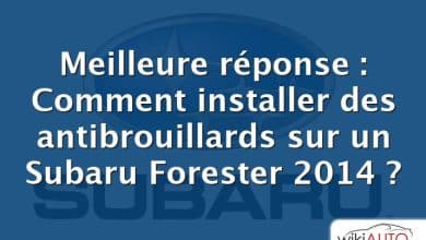 Meilleure réponse : Comment installer des antibrouillards sur un Subaru Forester 2014 ?