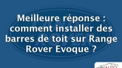 Meilleure réponse : comment installer des barres de toit sur Range Rover Evoque ?