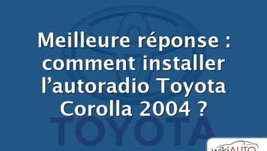Meilleure réponse : comment installer l’autoradio Toyota Corolla 2004 ?
