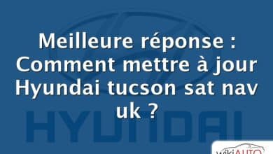 Meilleure réponse : Comment mettre à jour Hyundai tucson sat nav uk ?