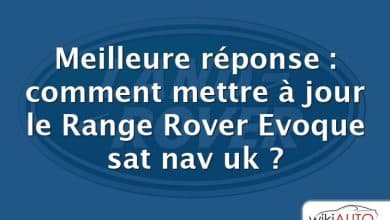 Meilleure réponse : comment mettre à jour le Range Rover Evoque sat nav uk ?