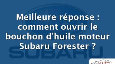 Meilleure réponse : comment ouvrir le bouchon d’huile moteur Subaru Forester ?