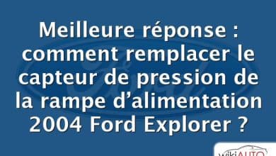 Meilleure réponse : comment remplacer le capteur de pression de la rampe d’alimentation 2004 Ford Explorer ?