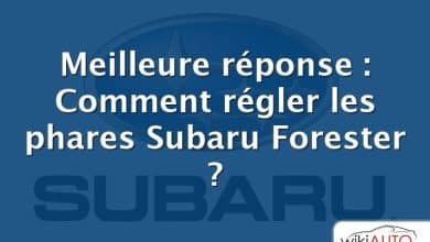 Meilleure réponse : Comment régler les phares Subaru Forester ?