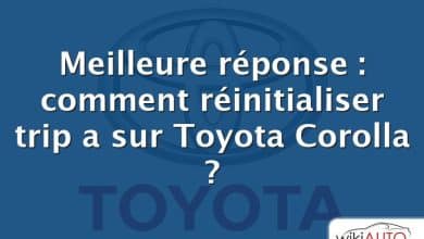 Meilleure réponse : comment réinitialiser trip a sur Toyota Corolla ?