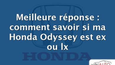 Meilleure réponse : comment savoir si ma Honda Odyssey est ex ou lx