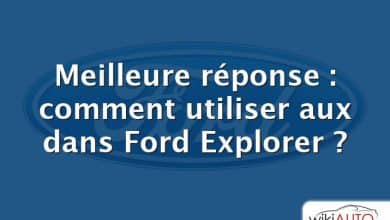Meilleure réponse : comment utiliser aux dans Ford Explorer ?