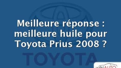 Meilleure réponse : meilleure huile pour Toyota Prius 2008 ?