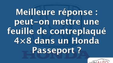 Meilleure réponse : peut-on mettre une feuille de contreplaqué 4×8 dans un Honda Passeport ?