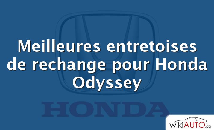 Meilleures entretoises de rechange pour Honda Odyssey
