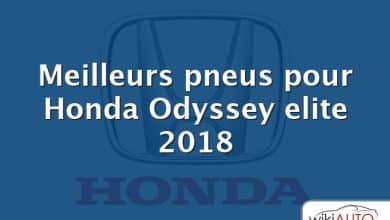 Meilleurs pneus pour Honda Odyssey elite 2018