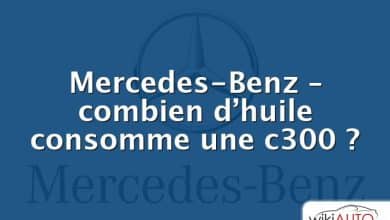 Mercedes-Benz – combien d’huile consomme une c300 ?