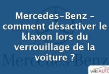 Mercedes-Benz – comment désactiver le klaxon lors du verrouillage de la voiture ?