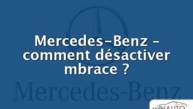 Mercedes-Benz – comment désactiver mbrace ?