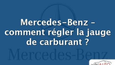 Mercedes-Benz – comment régler la jauge de carburant ?