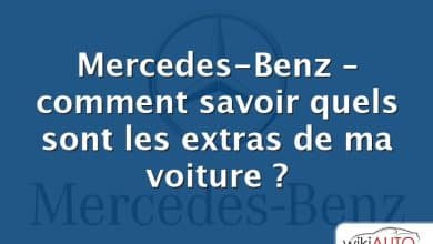 Mercedes-Benz – comment savoir quels sont les extras de ma voiture ?