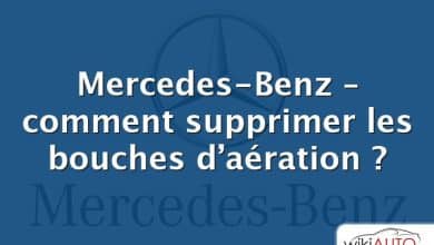 Mercedes-Benz – comment supprimer les bouches d’aération ?