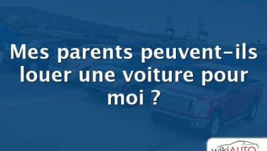 Mes parents peuvent-ils louer une voiture pour moi ?