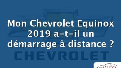 Mon Chevrolet Equinox 2019 a-t-il un démarrage à distance ?