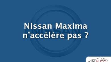Nissan Maxima n’accélère pas ?