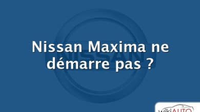 Nissan Maxima ne démarre pas ?