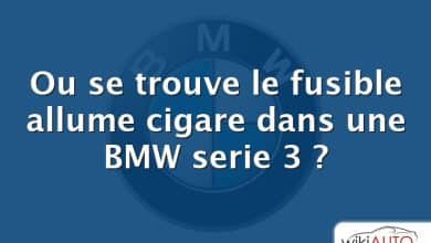 Ou se trouve le fusible allume cigare dans une BMW serie 3 ?