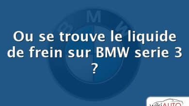 Ou se trouve le liquide de frein sur BMW serie 3 ?