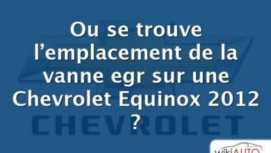 Ou se trouve l’emplacement de la vanne egr sur une Chevrolet Equinox 2012 ?