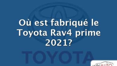 Où est fabriqué le Toyota Rav4 prime 2021?